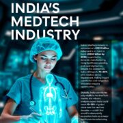 The Rising Tide of India's Med Tech Industry - By Sumithra Padmanabhan - Senior Lead - Business Development